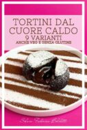 Tortini dal cuore caldo